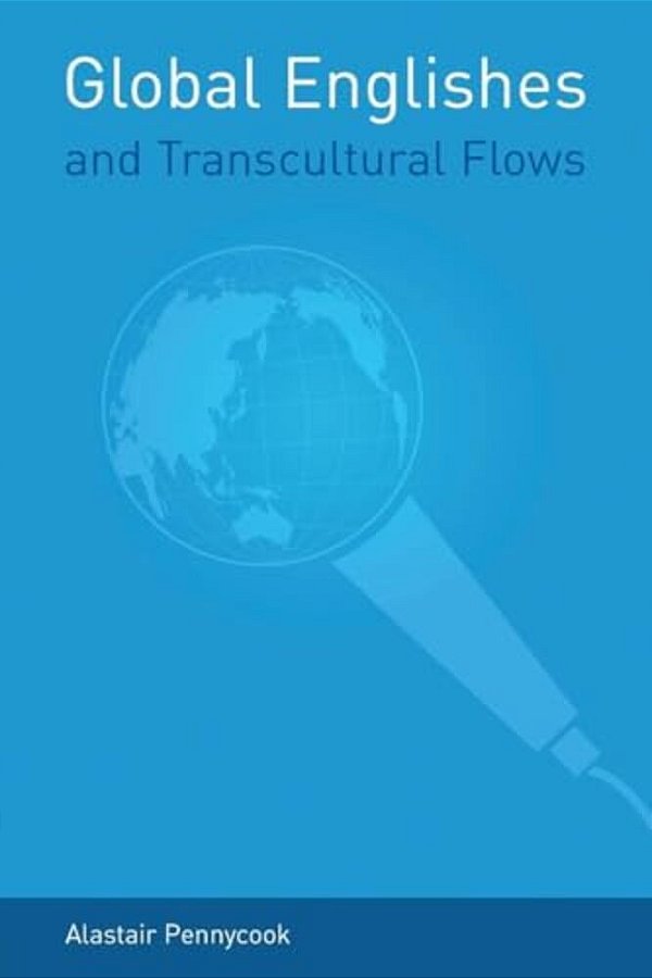 Global Englishes And Transcultural Flows-..