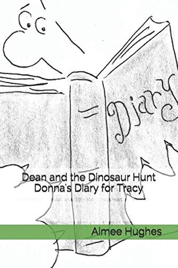 Dean And The Dinosaur Hunt Donna's Diary For Tracy-..