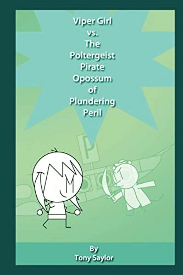Viper Girl Vs. The Poltergeist Pirate Opossum Of Plundering Peril-..