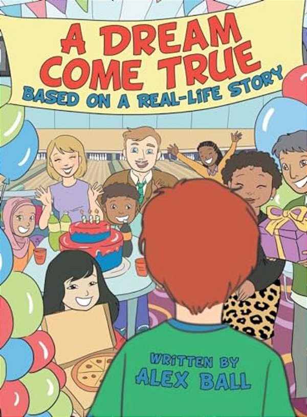 A Dream Come True: Based On A Real-Life Story-..