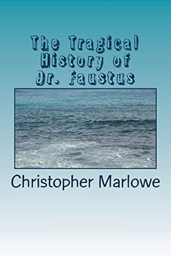 The Tragical History Of Dr. Faustus-..