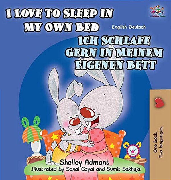 I Love To Sleep In My Own Bed - Ich Schlafe Gern In Meinem Eigenen Bett: English German Bilingual Edition-..