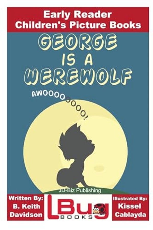 George Is A Werewolf - Early Reader - Children's Picture Books-..