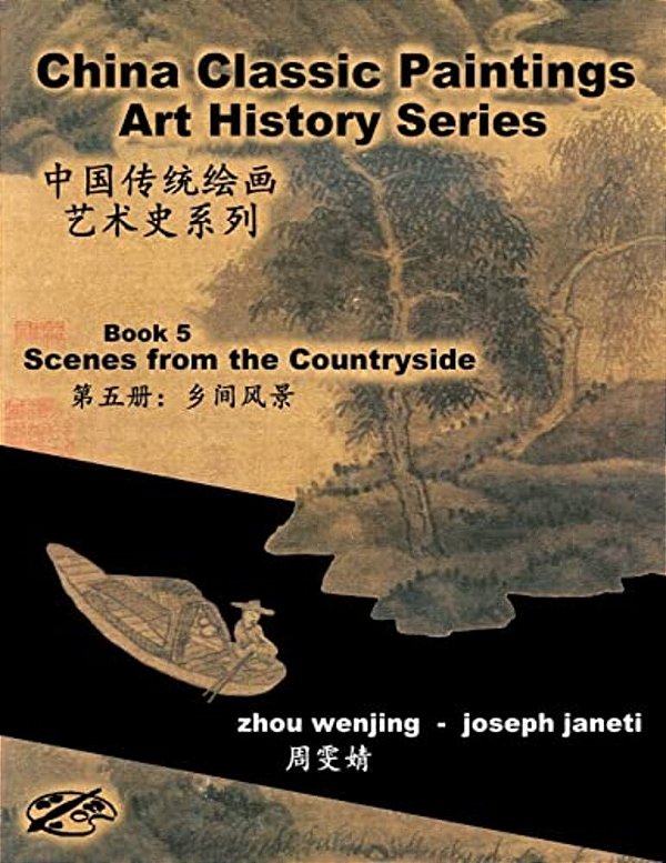 China Classic Paintings Art History Series - Book 5: Scenes From The Countryside: Chinese-English Bilingual-..