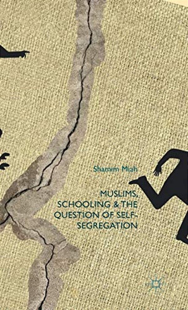 Muslims, Schooling And The Question Of Self-Segregation-..