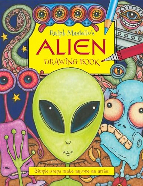 Ralph Masiello's Alien Drawing Book-..