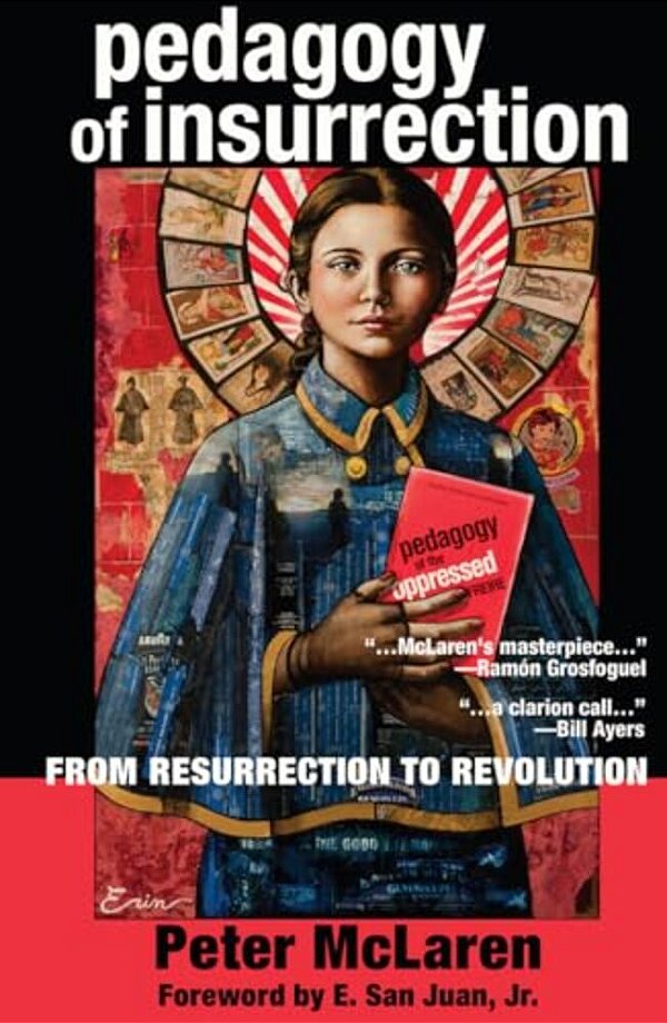 Pedagogy Of Insurrection: From Resurrection To Revolution-..