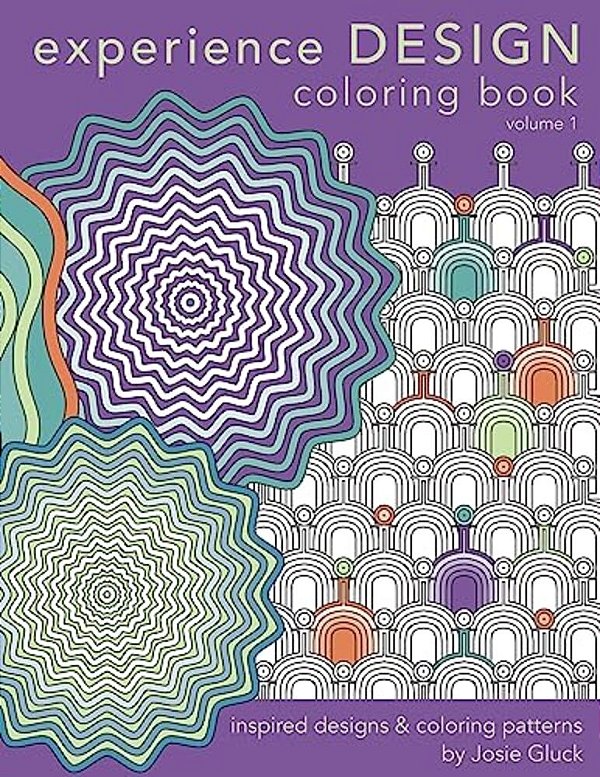 Experience Design Coloring Book: Inspired Designs And Coloring Patterns-..