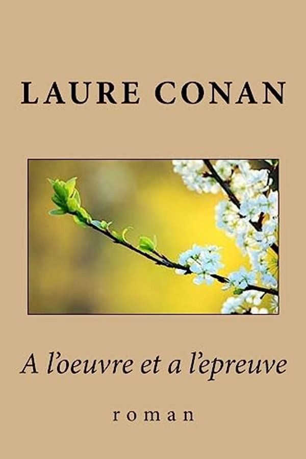 A L'Oeuvre Et A L'Epreuve: Roman-..
