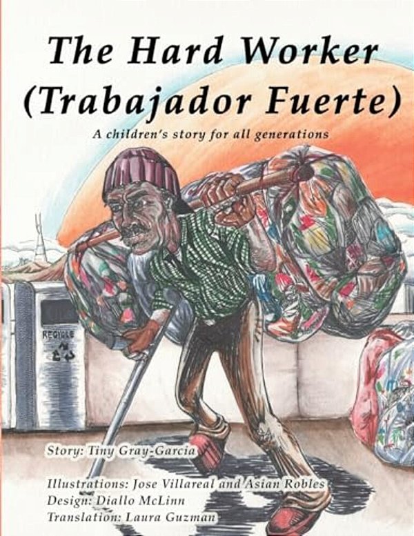 The Hard Worker (El Hombre Muy Trabajador): A Children's Story For All Generations (Una Historia De Niños Para Todas Las Generaciones)-..