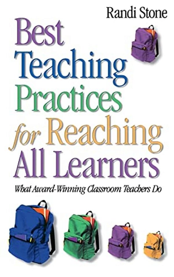 Best Teaching Practices For Reaching All Learners: What Award-Winning Classroom Teachers Do-..
