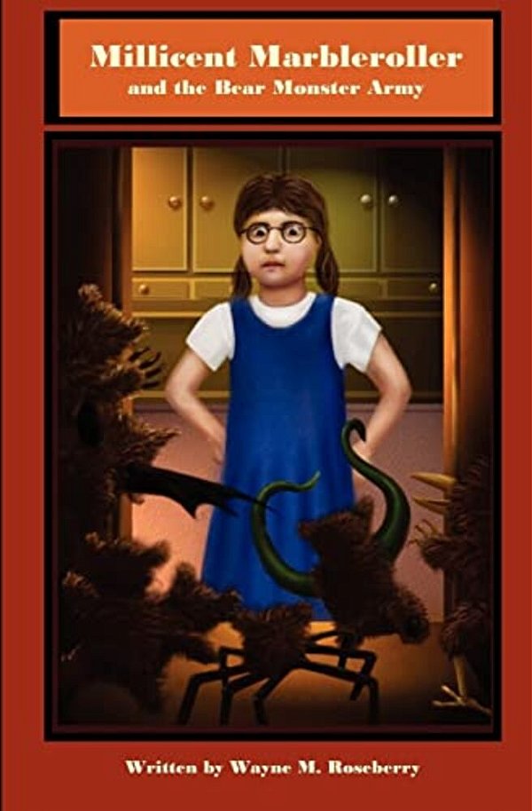 Millicent Marbleroller And The Bear Monster Army: Second Book In The Adventures Of Millicent Marbleroller Series. -..