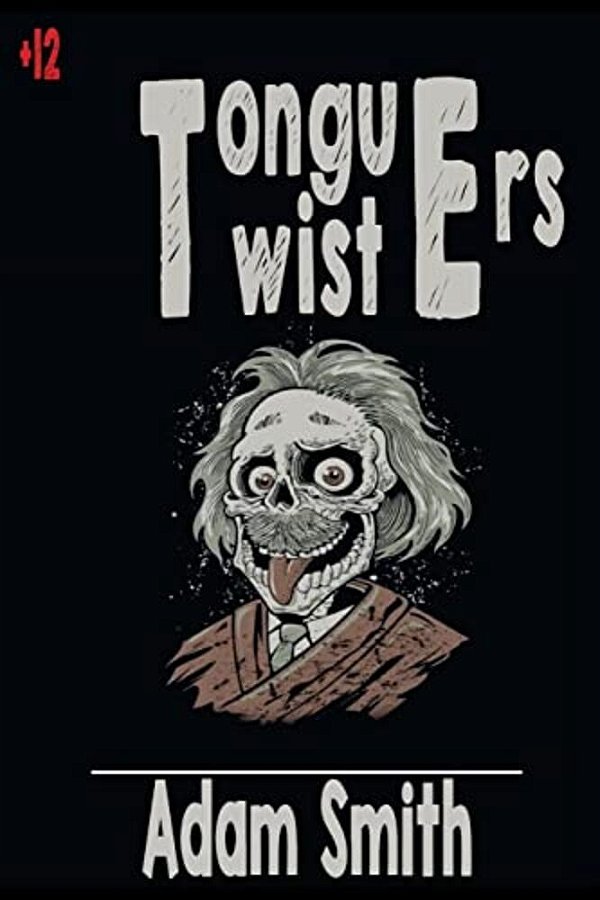 Tongue Twister (+300 Funny, Tricky, Tough Tongue-Twisters For Kids And Adults)-..