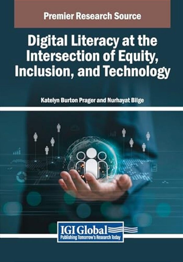 Digital Literacy At The Intersection Of Equity, Inclusion, And Technology-..
