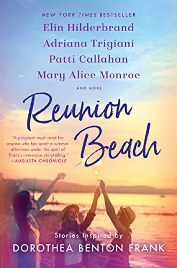Reunion Beach: Stories Inspired By Dorothea Benton Frank-..