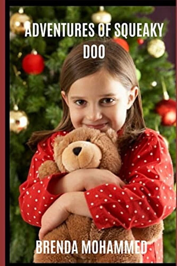 Adventures Of Squeaky Doo: A Teddy Bear's Adventures-..