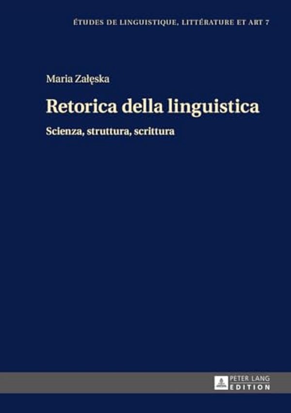 Retorica Della Linguistica: Scienza, Struttura, Scrittura-..