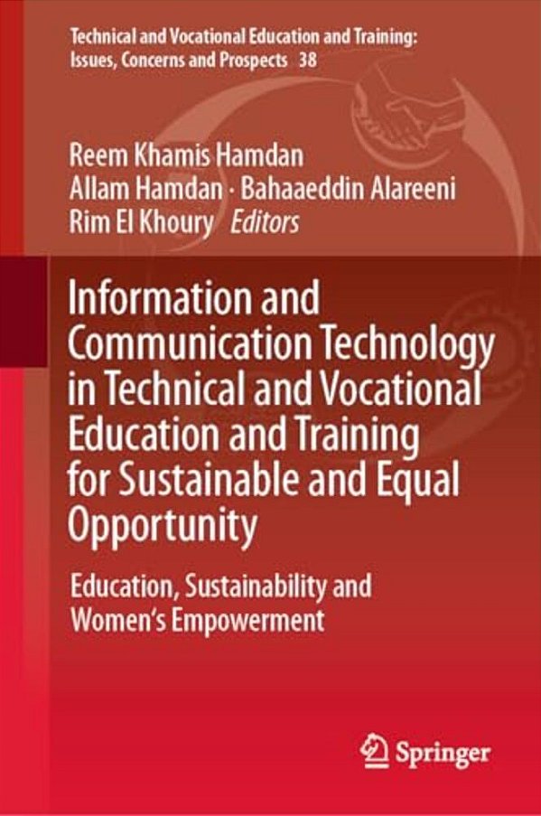 Information And Communication Technology In Technical And Vocational Education And Training For Sustainable And Equal Opportunity: Education, Sustaina-..