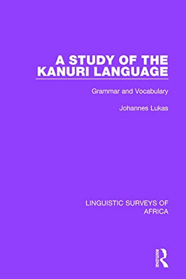 A Study Of The Kanuri Language: Grammar And Vocabulary-..