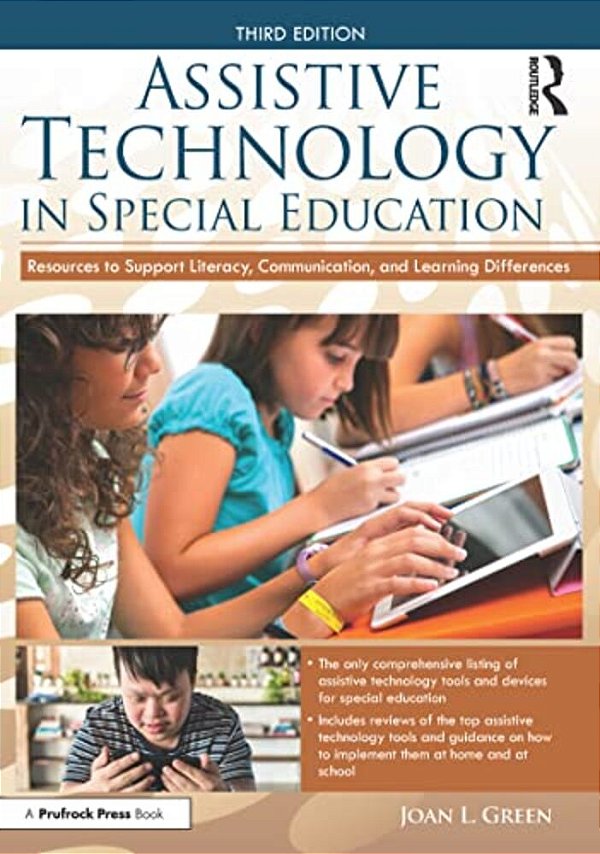 Assistive Technology In Special Education: Resources To Support Literacy, Communication, And Learning Differences-..