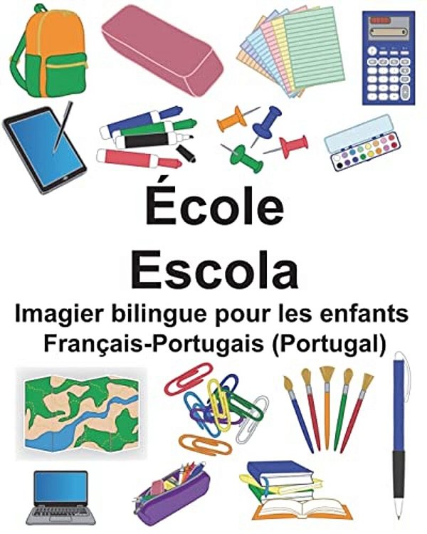 Français-Portugais (Portugal) École/Escola Imagier Bilingue Pour Les Enfants-..