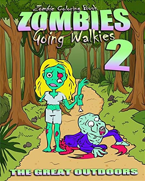 Zombie Coloring Book: Zombies Going Walkies 2 (The Great Outdoors)-..