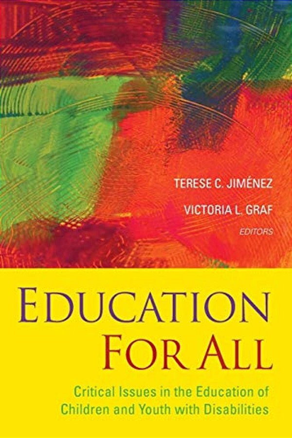 Education For All: Critical Issues In The Education Of Children And Youth With Disabilities-..
