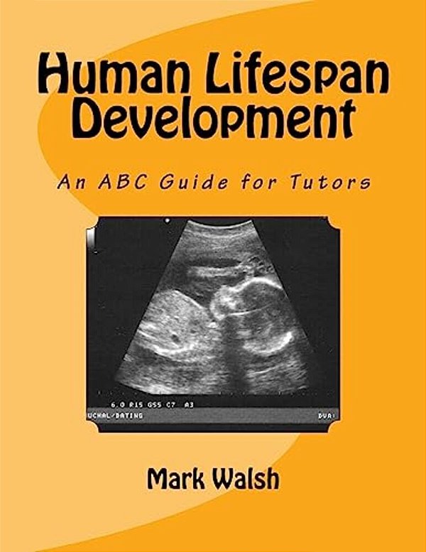Human Lifespan Development: An Abc Guide For Tutors-..
