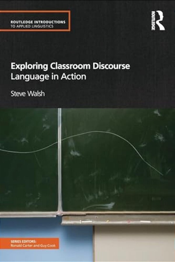 Exploring Classroom Discourse: Language In Action-..