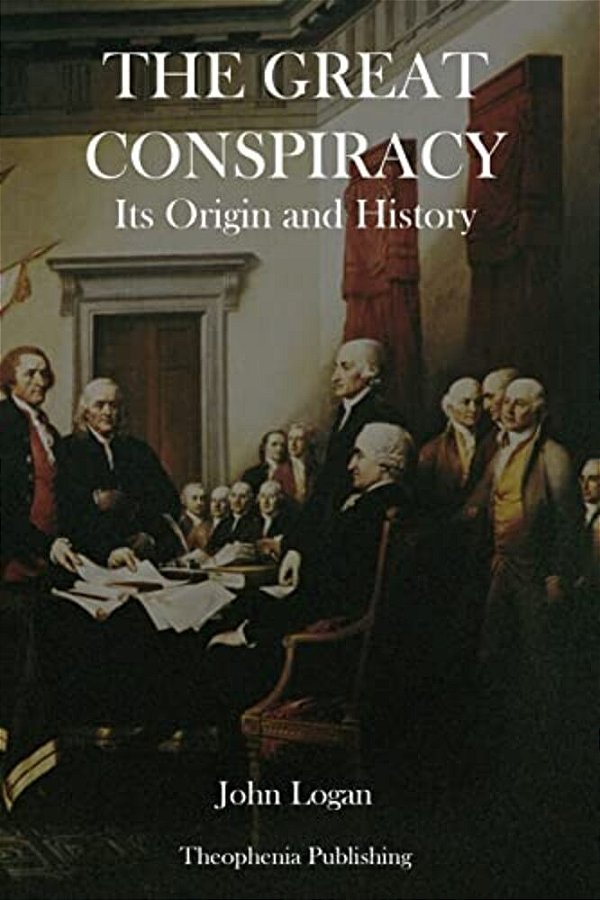 The Great Conspiracy: Its Origin And History-..