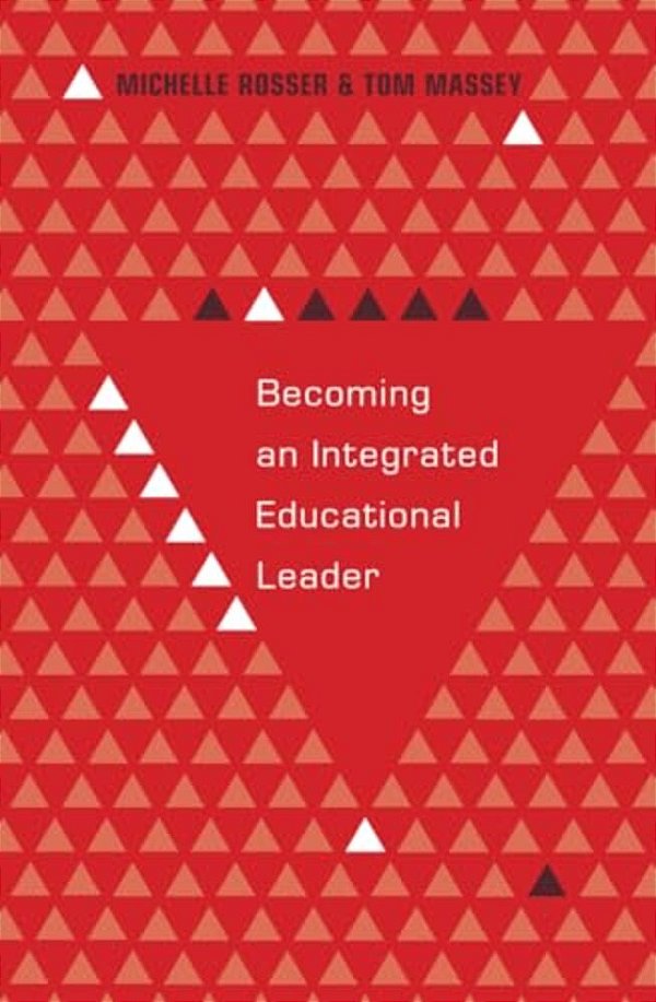 Becoming An Integrated Educational Leader-..