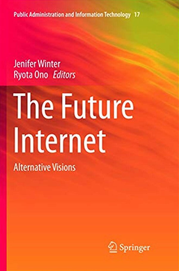 The Future Internet: Alternative Visions-..