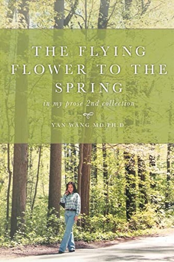The Flying Flower To The Spring: In My Prose 2ND Collection-..