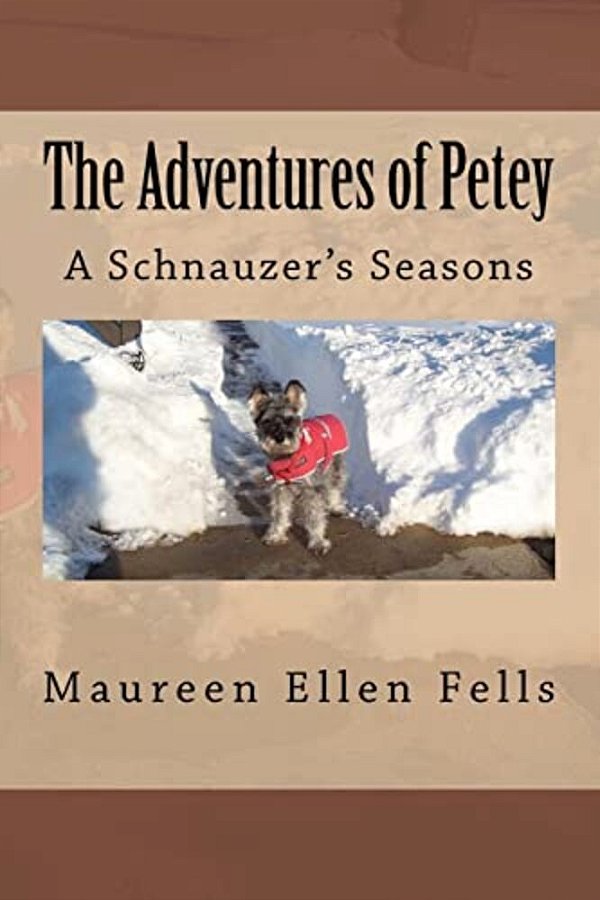 The Adventures Of Petey: A Schnauzer's Seasons-..