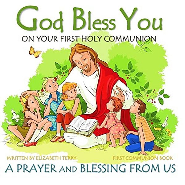 First Communion Book: God Bless You On Your First Holy Communion A Prayer And Blessing From US-..