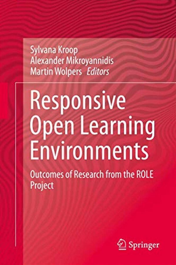 Responsive Open Learning Environments: Outcomes Of Research From The Role Project-..