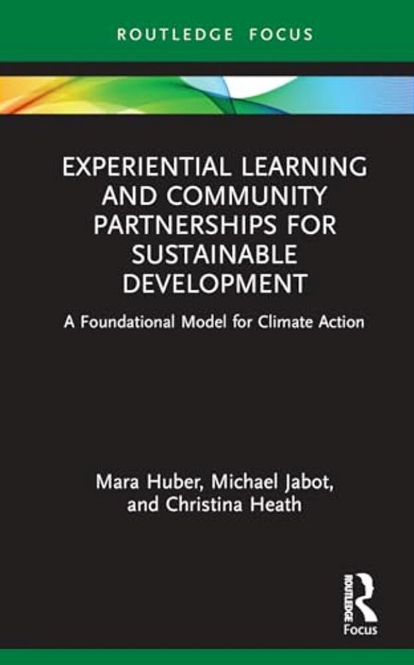 Experiential Learning And Community Partnerships For Sustainable Development: A Foundational Model For Climate Action-..