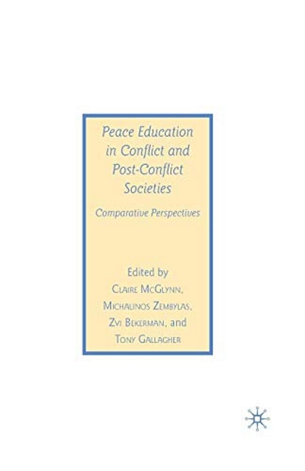 Peace Education In Conflict And Post-Conflict Societies: Comparative Perspectives-..