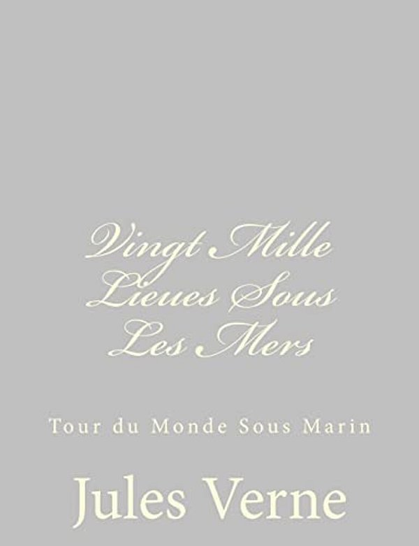Vingt Mille Lieues Sous Les Mers: Tour Du Monde Sous Marin-..