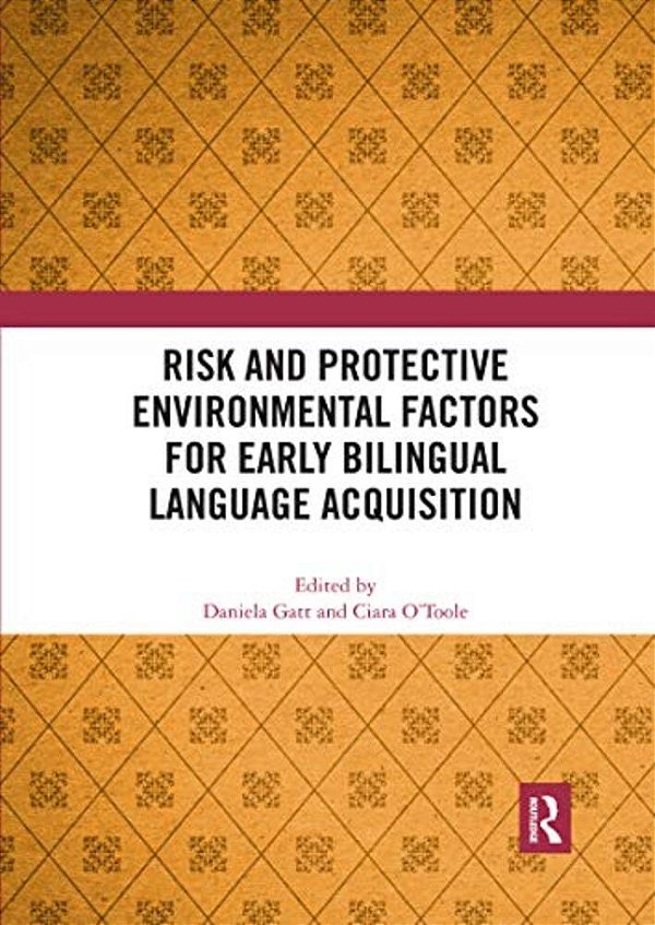 Risk And Protective Environmental Factors For Early Bilingual Language Acquisition-..