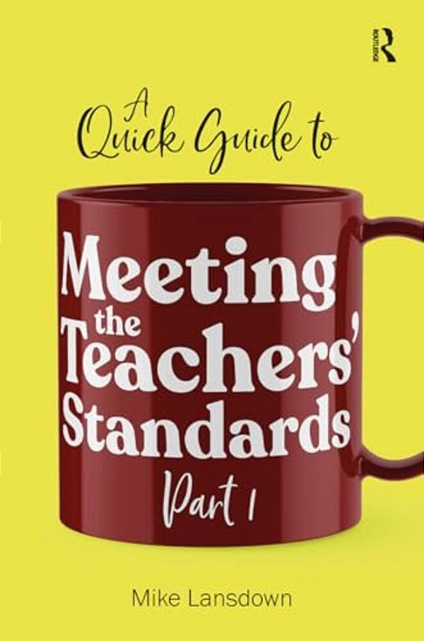 A Quick Guide To Meeting The Teachers' Standards Part 1-..