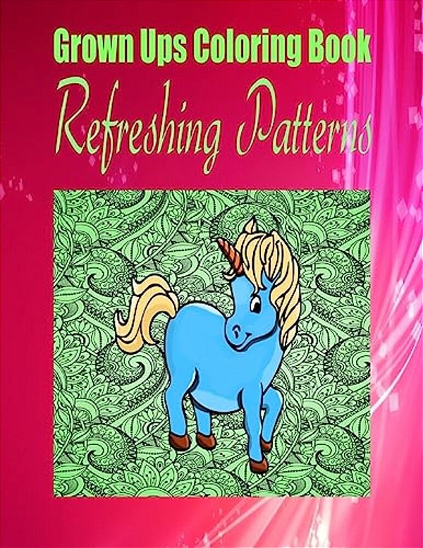 Grown Ups Coloring Book Refreshing Patterns-..
