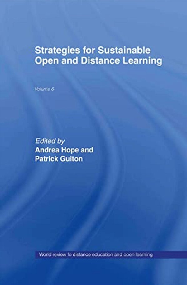 Strategies For Sustainable Open And Distance Learning: World Review Of Distance Education And Open Learning: Volume 6-..