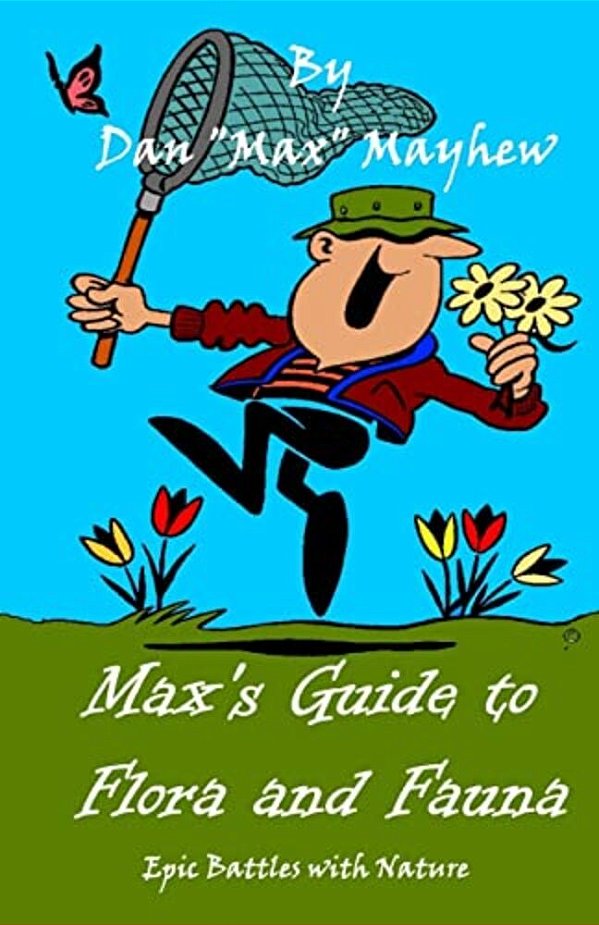Max's Guide To Flora & Fauna: Epic Battles With Nature-..