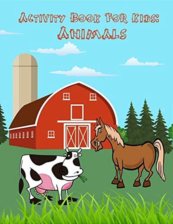 Activity Book For Kids: Animals:: Fun Animals Activites For Kids. Challenge With Trace Line And Letter, Color By Number, Dot To Dot, Find The-..