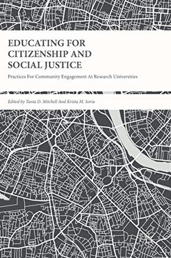Educating For Citizenship And Social Justice: Practices For Community Engagement At Research Universities-..