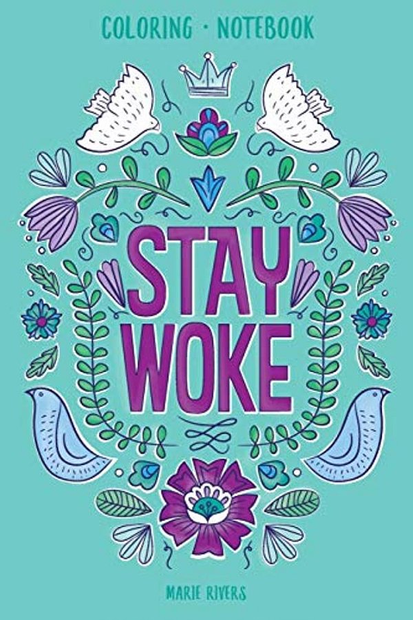 Stay Woke Coloring Notebook-..