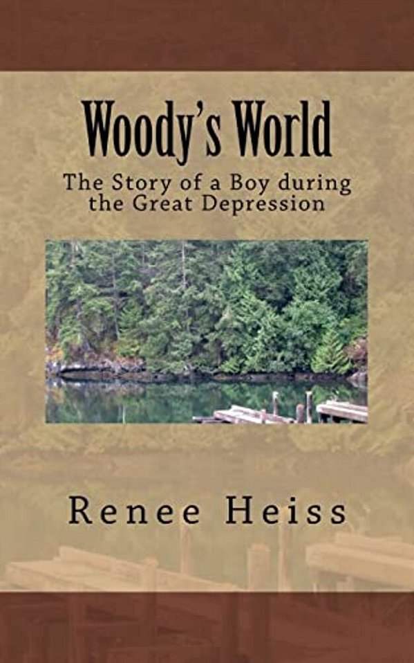 Woody's World: The Story Of A Boy During The Great Depression-..