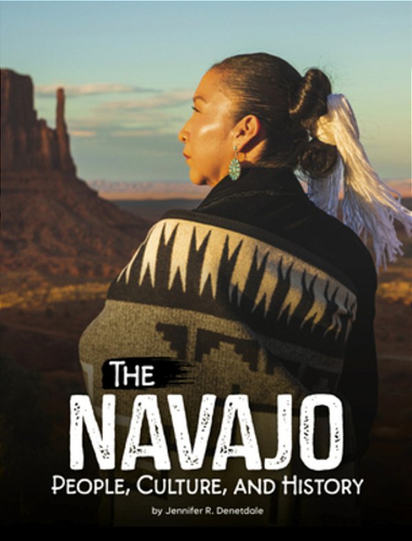 The Navajo: People, Culture, And History-..