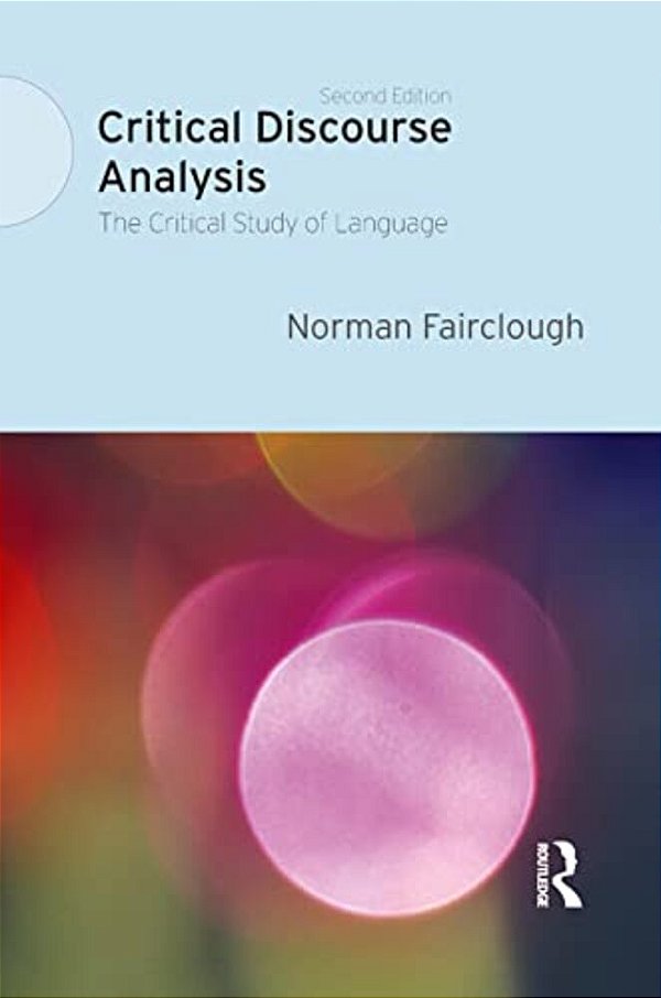 Critical Discourse Analysis: The Critical Study Of Language-..